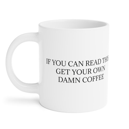 If You Can Read This... Mug