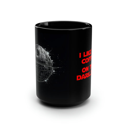 I Like My Coffee on the Dark Side - Death Star Mug