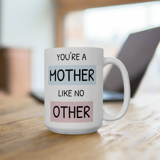 A Mother Like No Other Mug